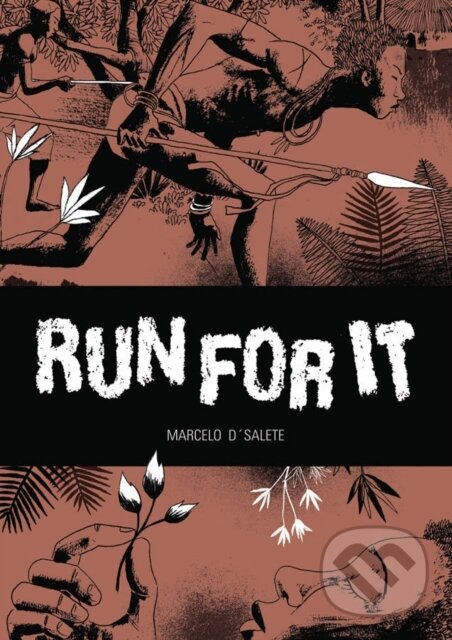 Kniha: Run For It (Marcelo D'Salete). Fantagraphics, 2017 Kniha: Run For It (Marcelo D'Salete). Fantagraphics, 2017