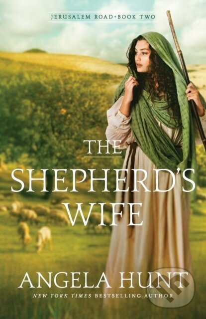 Kniha: The Shepherd`s Wife (Angela Hunt). , 2020 Kniha: The Shepherd`s Wife (Angela Hunt). , 2020