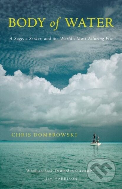 Kniha: Body of Water (Chris Dombrowski). Milkweed Editions, 2017 Kniha: Body of Water (Chris Dombrowski). Milkweed Editions, 2017