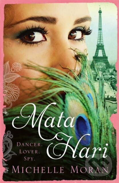 Kniha: Mata Hari (Michelle Moran). Quercus, 2017 Kniha: Mata Hari (Michelle Moran). Quercus, 2017