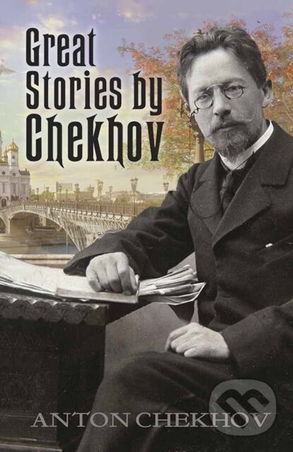 Kniha: Great Stories by Chekhov (Anton Chekhov). Dover Publications, 2017 Kniha: Great Stories by Chekhov (Anton Chekhov). Dover Publications, 2017