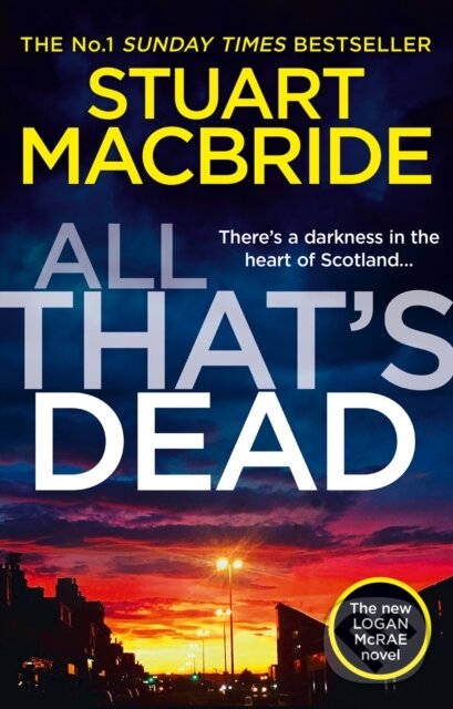 Kniha: All Thats Dead Logan Mcra12 (Stuart MacBride). Hemlock Press, 2019 Kniha: All Thats Dead Logan Mcra12 (Stuart MacBride). Hemlock Press, 2019