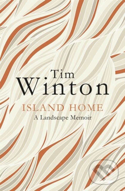 Kniha: Island Home (Tim Winton). Picador, 2017 Kniha: Island Home (Tim Winton). Picador, 2017