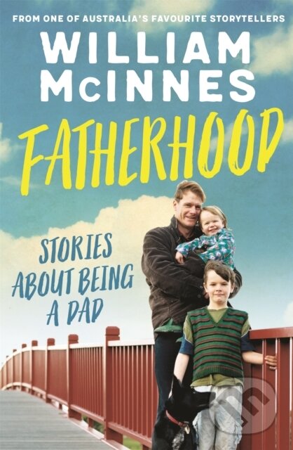Kniha: Fatherhood (William McInnes). Hachette Australia, 2020 Kniha: Fatherhood (William McInnes). Hachette Australia, 2020