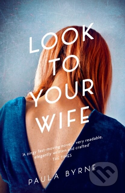 Kniha: Look To Your Wife (Paula Byrne). William Collins, 2019 Kniha: Look To Your Wife (Paula Byrne). William Collins, 2019