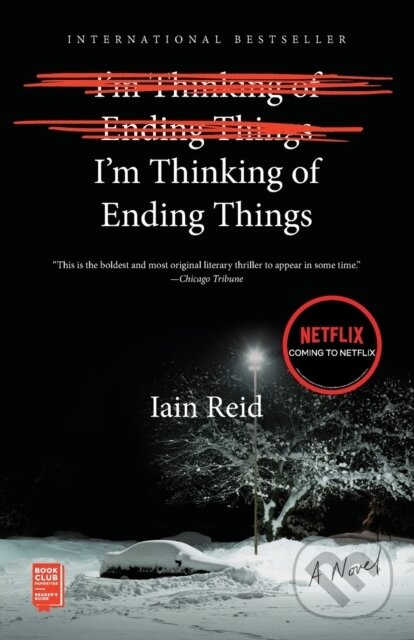 Kniha: I'm Thinking of Ending Things (Iain Reid). Gallery/Scout Press, 2017 Kniha: I'm Thinking of Ending Things (Iain Reid). Gallery/Scout Press, 2017