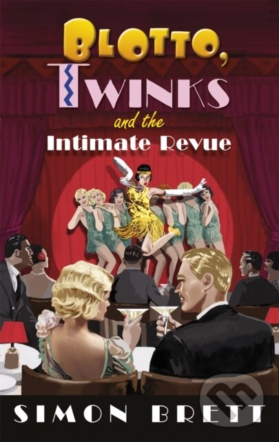 Kniha: Blotto, Twinks and the Intimate Revue (Simon Brett). Constable, 2018 Kniha: Blotto, Twinks and the Intimate Revue (Simon Brett). Constable, 2018
