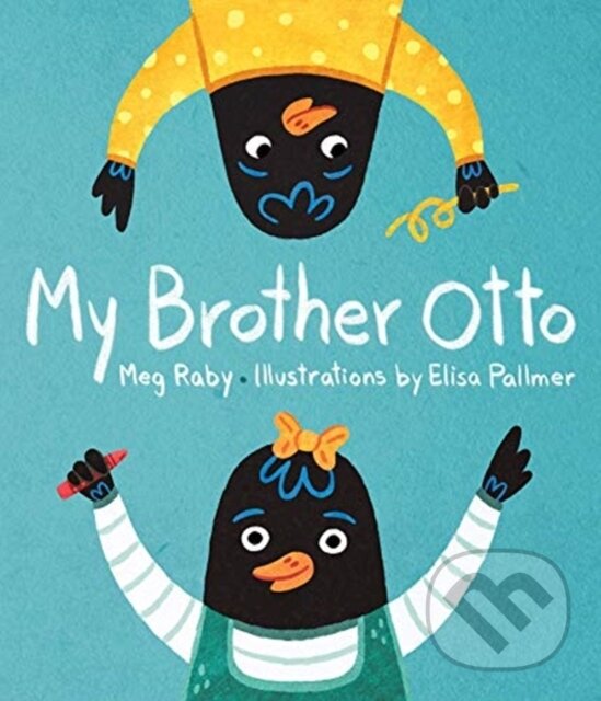 Kniha: My Brother Otto (Elisa Pallmer a Meg Raby). Gibbs M. Smith, 2019 Kniha: My Brother Otto (Elisa Pallmer a Meg Raby). Gibbs M. Smith, 2019