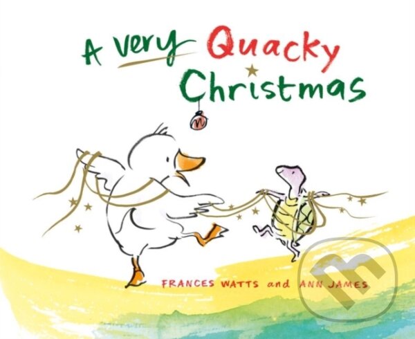 Kniha: Very Quacky Christmas (Frances Watts). ABC Books, 2019 Kniha: Very Quacky Christmas (Frances Watts). ABC Books, 2019