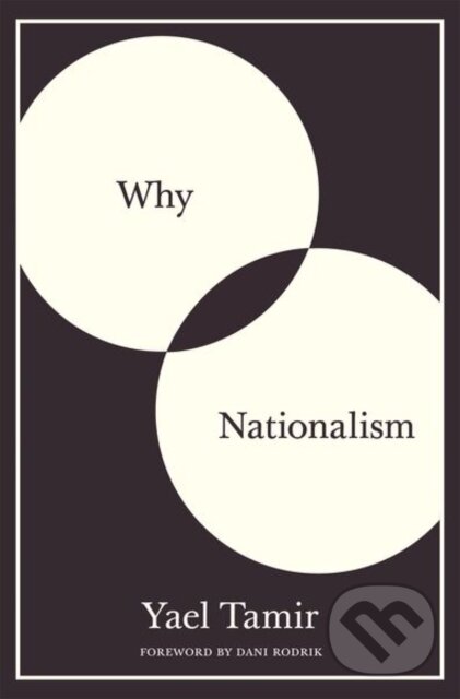 Kniha: Why Nationalism (Yael Tamir). Princeton University Press, 2020 Kniha: Why Nationalism (Yael Tamir). Princeton University Press, 2020