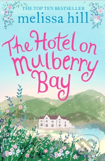Kniha: Hotel On Mulberry Bay Pa (Melissa Hill). Simon & Schuster, 2017 Kniha: Hotel On Mulberry Bay Pa (Melissa Hill). Simon & Schuster, 2017