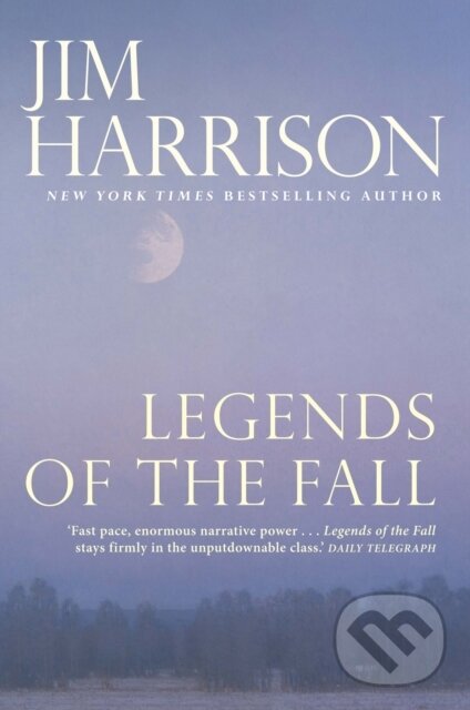 Kniha: Legends of the Fall (Jim Harrison). , 2017 Kniha: Legends of the Fall (Jim Harrison). , 2017