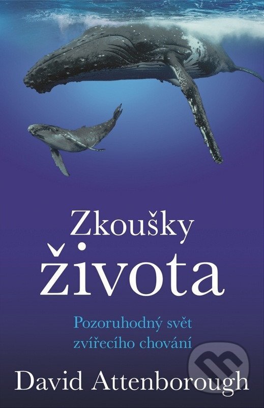 Kniha: Zkoušky života (David Attenborough). Práh, 2026 Kniha: Zkoušky života (David Attenborough). Práh, 2026