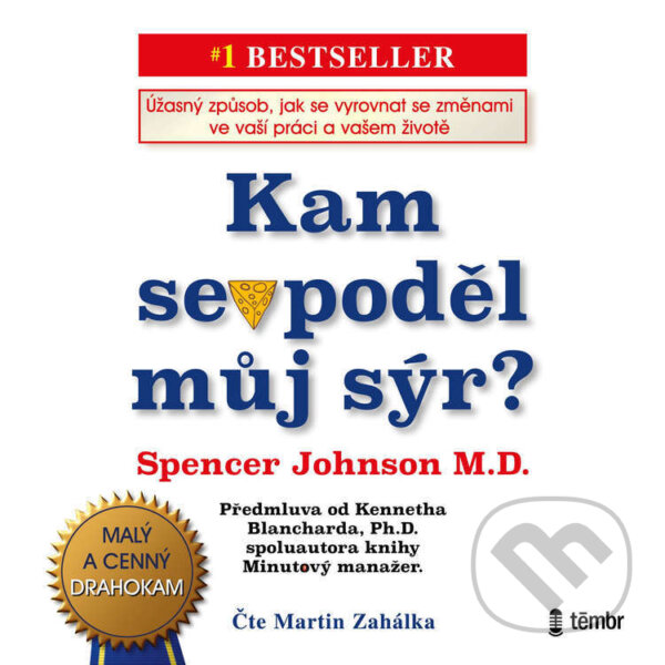 Audiokniha: Kam se poděl můj sýr? (Spencer Johnson a Kenneth Blanchard). Témbr, 2026 Audiokniha: Kam se poděl můj sýr? (Spencer Johnson a Kenneth Blanchard). Témbr, 2026