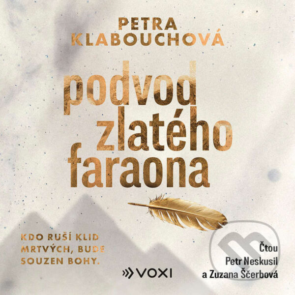 Audiokniha: Podvod zlatého faraona (Petra Klabouchová). Voxi, 2026 Audiokniha: Podvod zlatého faraona (Petra Klabouchová). Voxi, 2026