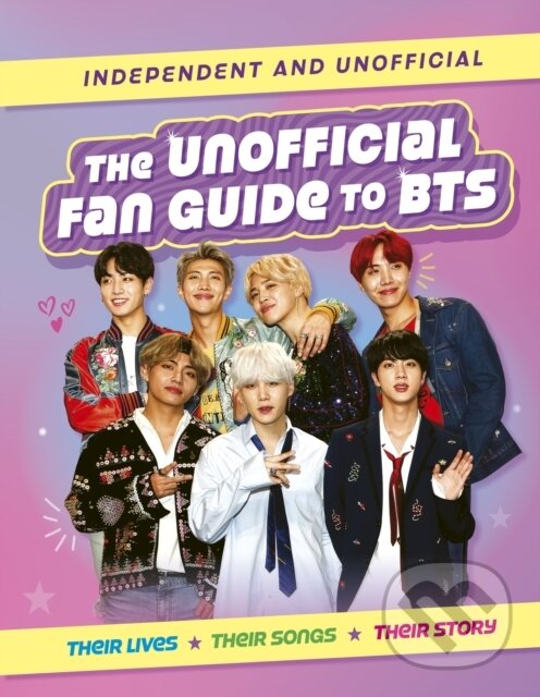 Kniha: The Unofficial Fan Guide to BTS (Hannah Cather). Welbeck, 2026 Kniha: The Unofficial Fan Guide to BTS (Hannah Cather). Welbeck, 2026