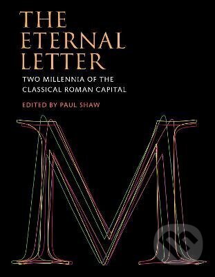 Kniha: Eternal Letter (Paul (Ed) Shaw). MIT Press, 2015 Kniha: Eternal Letter (Paul (Ed) Shaw). MIT Press, 2015