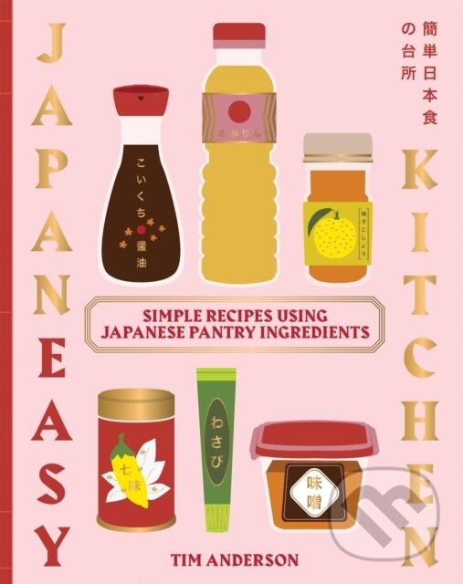 Kniha: JapanEasy Kitchen (Tim Anderson). Quadrille, 2026 Kniha: JapanEasy Kitchen (Tim Anderson). Quadrille, 2026