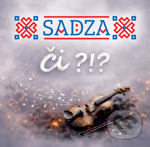 Hudební CD: Sadza - Či?!? (Musica). Musica, 2026 Hudební CD: Sadza - Či?!? (Musica). Musica, 2026