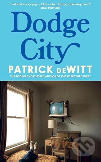 Kniha: Dodge City (Patrick deWitt). HarperCollins Publishers, 2026 Kniha: Dodge City (Patrick deWitt). HarperCollins Publishers, 2026