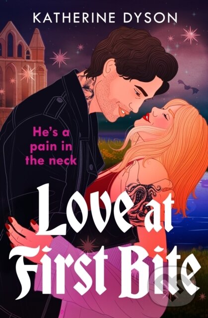Kniha: Love at First Bite (Katherine Dyson). HarperCollins Publishers, 2026 Kniha: Love at First Bite (Katherine Dyson). HarperCollins Publishers, 2026