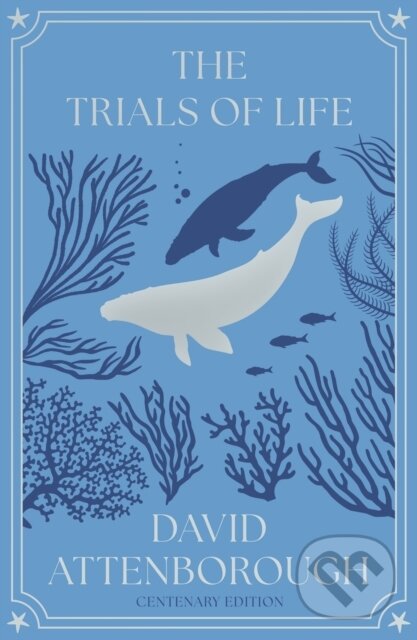 Kniha: The Trials of Life (David Attenborough). HarperCollins Publishers Kniha: The Trials of Life (David Attenborough). HarperCollins Publishers