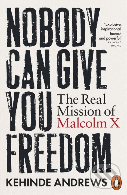 Kniha: Nobody Can Give You Freedom (Kehinde Andrews). Penguin Books, 2026 Kniha: Nobody Can Give You Freedom (Kehinde Andrews). Penguin Books, 2026