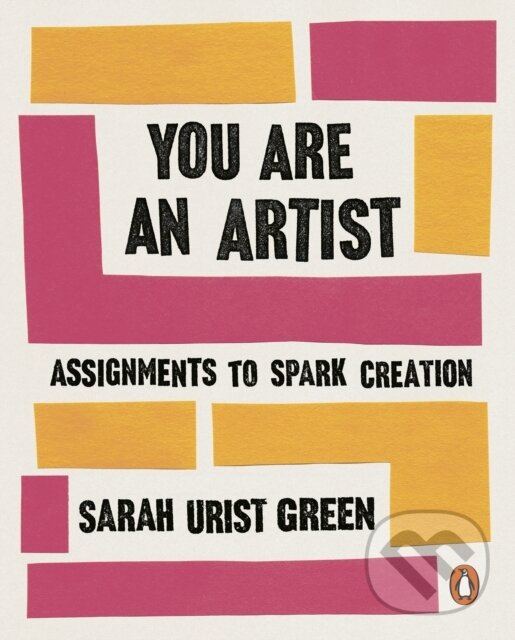 Kniha: You Are an Artist (Sarah Urist Green). Penguin Books, 2026 Kniha: You Are an Artist (Sarah Urist Green). Penguin Books, 2026