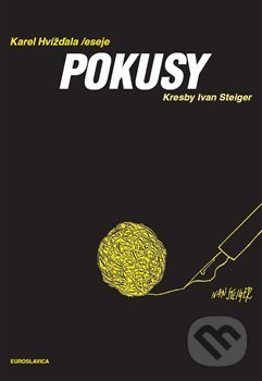 Kniha: Pokusy (Karel Hvížďala). Euroslavica, 2014 Kniha: Pokusy (Karel Hvížďala). Euroslavica, 2014