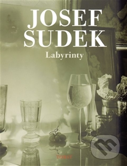 Kniha: Labyrinty (Josef Sudek). Torst, 2013 Kniha: Labyrinty (Josef Sudek). Torst, 2013
