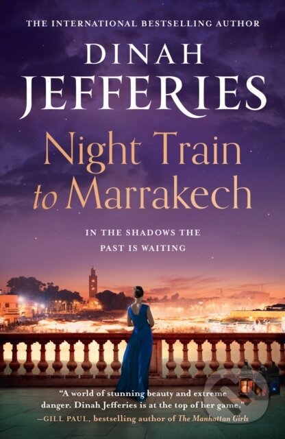 Kniha: Night Train to Marrakech (Dinah Jefferies). HarperCollins, 2023 Kniha: Night Train to Marrakech (Dinah Jefferies). HarperCollins, 2023