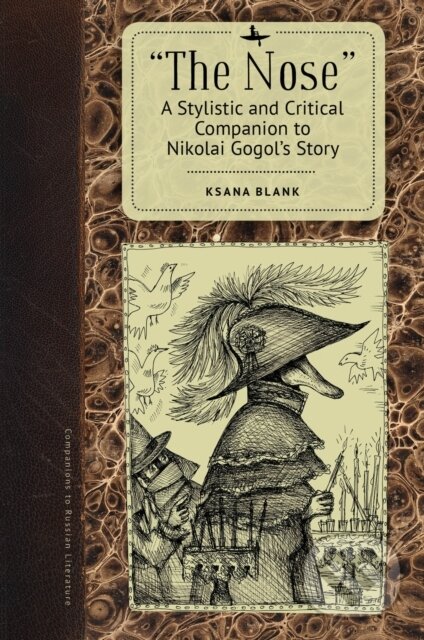 Kniha: The Nose" : A Stylistic And Critical Co (Ksana Blank). , 2021 Kniha: The Nose" : A Stylistic And Critical Co (Ksana Blank). , 2021
