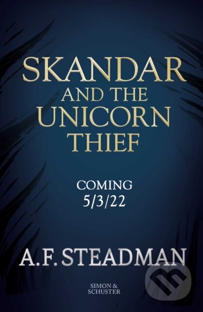 Kniha: Skandar and the Unicorn Thief (A.F. Steadman). Simon & Schuster Books for Young Readers, 2022 Kniha: Skandar and the Unicorn Thief (A.F. Steadman). Simon & Schuster Books for Young Readers, 2022
