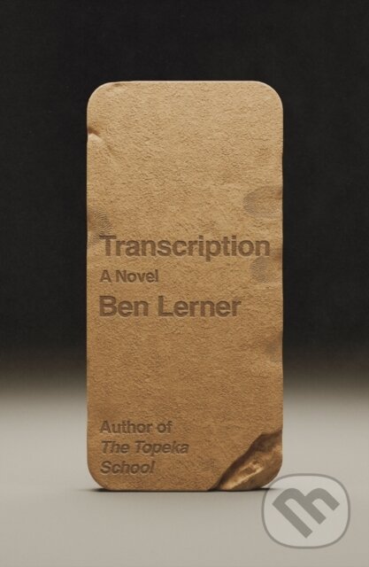 Kniha: Transcription (Ben Lerner). Farrar, Straus and Giroux, 2026 Kniha: Transcription (Ben Lerner). Farrar, Straus and Giroux, 2026