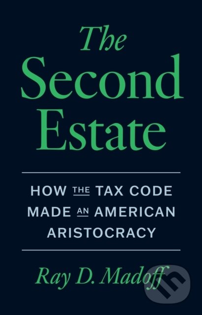 Kniha: The Second Estate (Ray D. Madoff). University of Chicago, 2025 Kniha: The Second Estate (Ray D. Madoff). University of Chicago, 2025