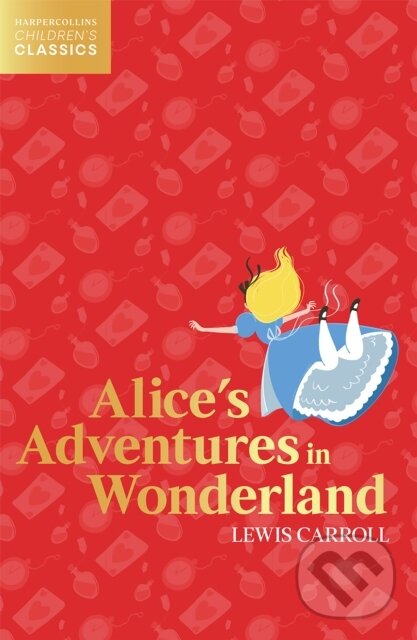 Kniha: Alice's Adventures in Wonderland (Lewis Carroll). , 2022 Kniha: Alice's Adventures in Wonderland (Lewis Carroll). , 2022