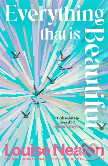 Kniha: Everything That Is Beautiful (Louise Nealon). Manilla Press, 2026 Kniha: Everything That Is Beautiful (Louise Nealon). Manilla Press, 2026