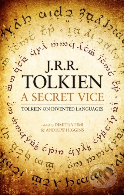 Kniha: A Secret Vice (J. R. R. Tolkien, Dimitra Fimi a Andrew Higgins). HarperCollins, 2019 Kniha: A Secret Vice (J. R. R. Tolkien, Dimitra Fimi a Andrew Higgins). HarperCollins, 2019