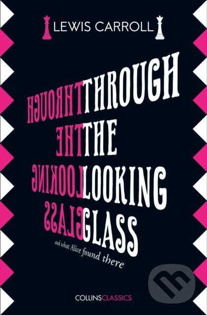 Kniha: Through The Looking Glass (Lewis Carroll). William Collins, 2019 Kniha: Through The Looking Glass (Lewis Carroll). William Collins, 2019