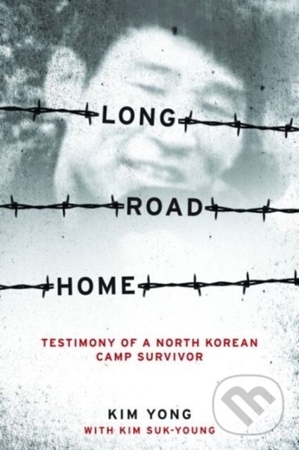 Kniha: Long Road Home (Yong Kim). Columbia University Press, 2017 Kniha: Long Road Home (Yong Kim). Columbia University Press, 2017