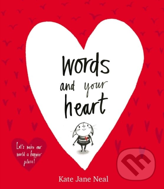 Kniha: Words and Your Heart (Kate Jane Neal). Simon & Schuster, 2018 Kniha: Words and Your Heart (Kate Jane Neal). Simon & Schuster, 2018
