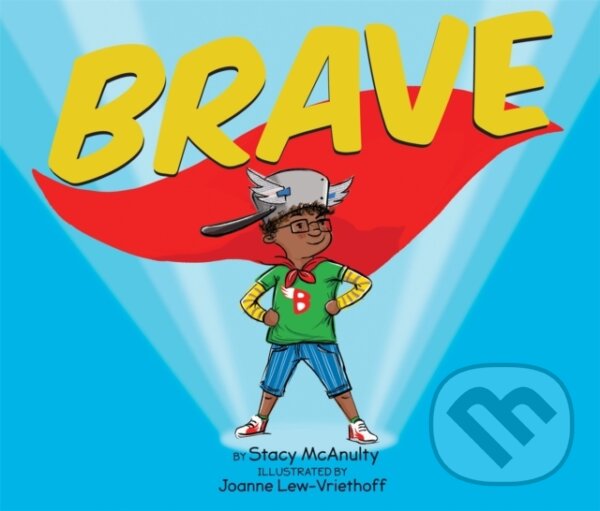 Kniha: Brave (Joanne Lew-Vriethoff a Stacy McAnulty). Running Press Kids, 2017 Kniha: Brave (Joanne Lew-Vriethoff a Stacy McAnulty). Running Press Kids, 2017