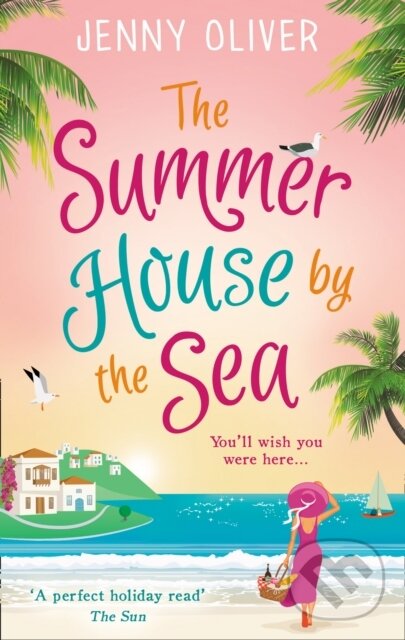 Kniha: The Summerhouse by the Sea (Jenny Oliver). HQ, 2017 Kniha: The Summerhouse by the Sea (Jenny Oliver). HQ, 2017