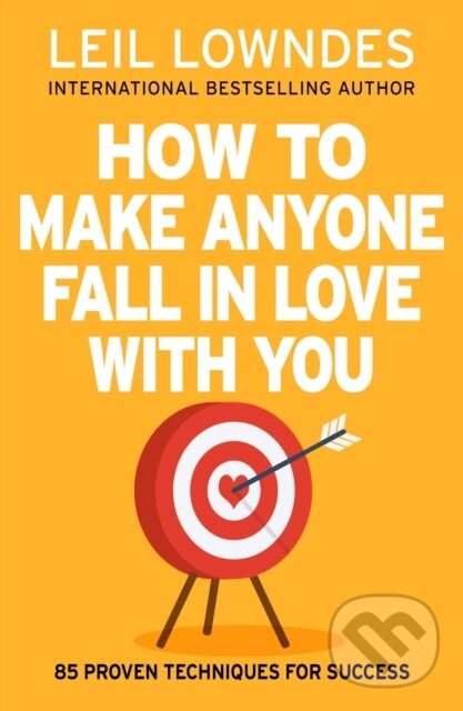 Kniha: How to Make Anyone Fall in Love With You (Leil Lowndes). Thorsons, 2019 Kniha: How to Make Anyone Fall in Love With You (Leil Lowndes). Thorsons, 2019