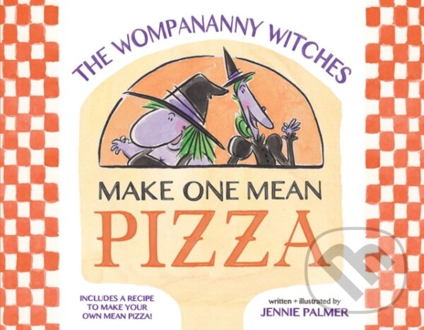 Kniha: Wompananny Witches Make One Mean Pizza (Jennie Palmer). Abrams Books for young Readers, 2017 Kniha: Wompananny Witches Make One Mean Pizza (Jennie Palmer). Abrams Books for young Readers, 2017