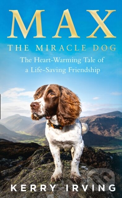 Kniha: Max the Miracle Dog (Kerry Irving). HarperCollins, 2020 Kniha: Max the Miracle Dog (Kerry Irving). HarperCollins, 2020