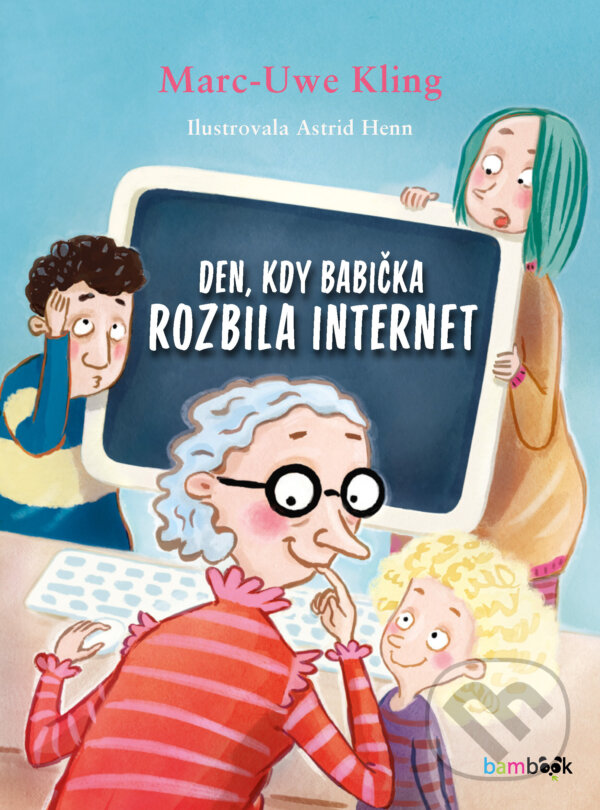 E-kniha: Den, kdy babička rozbila internet (Kling Marc-Uwe). Grada, 2026 E-kniha: Den, kdy babička rozbila internet (Kling Marc-Uwe). Grada, 2026