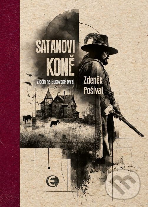 Kniha: Satanovi koně (Zdeněk Pošíval). Epocha, 2026 Kniha: Satanovi koně (Zdeněk Pošíval). Epocha, 2026