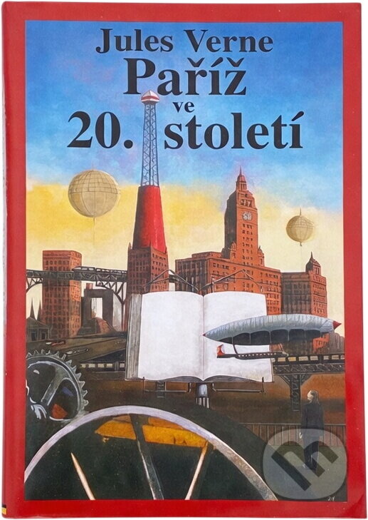 Kniha: Paříž ve 20. století (Jules Verne). Tichá Byzanc, 1995 Kniha: Paříž ve 20. století (Jules Verne). Tichá Byzanc, 1995