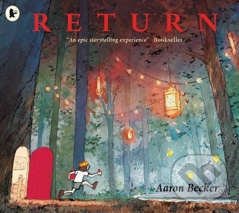 Kniha: Return (Aaron Becker). Walker books, 2017 Kniha: Return (Aaron Becker). Walker books, 2017